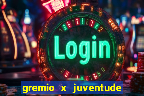 gremio x juventude ao vivo